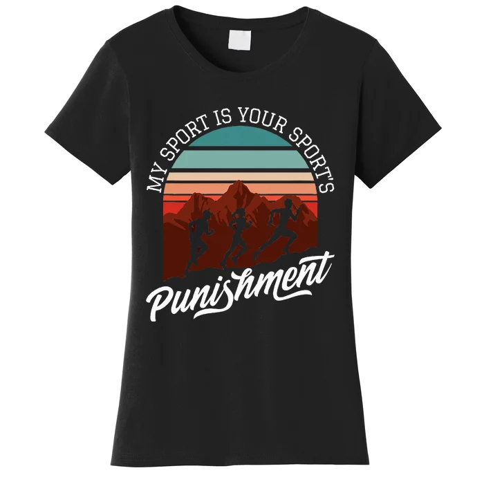 My Sport Is Your Sports Punishment Track Cross Country Women's T-Shirt