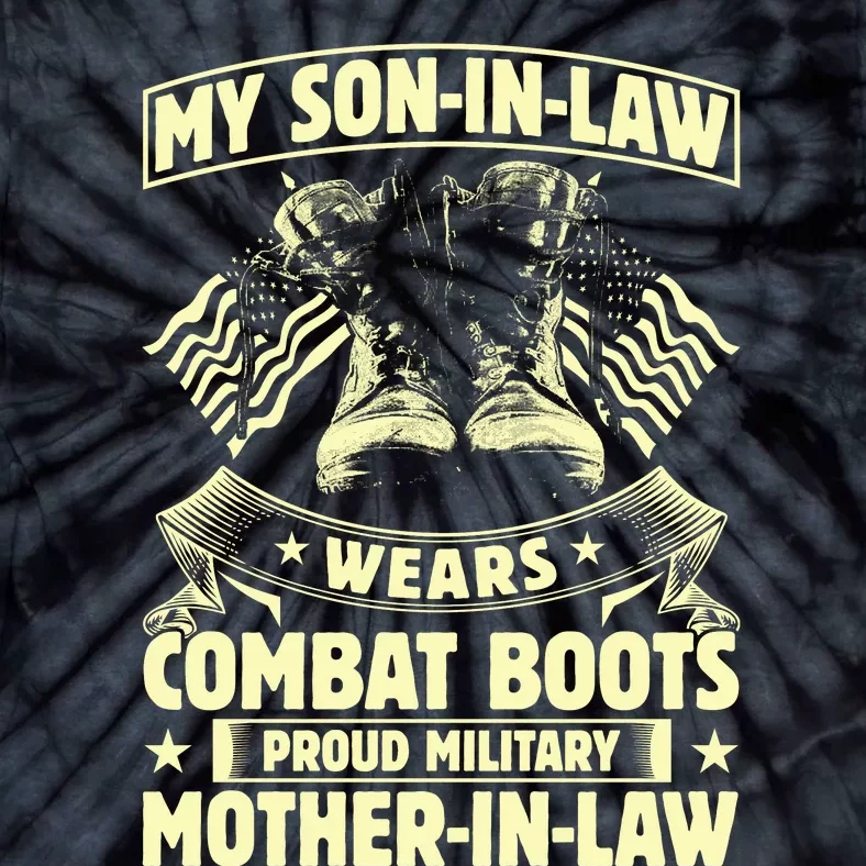 My Son In Law Wears Combat Boots Proud Military Mother In Law Tie-Dye T-Shirt