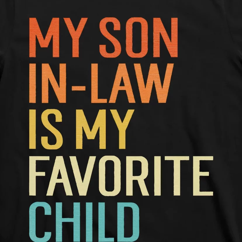 My Son In Law Is My Favorite Child Funny Family Humor Retro T-Shirt