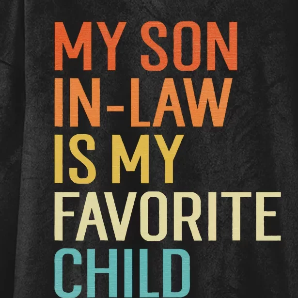 My Son In Law Is My Favorite Child Funny Family Humor Retro Hooded Wearable Blanket