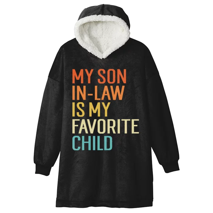 My Son In Law Is My Favorite Child Funny Family Humor Retro Hooded Wearable Blanket