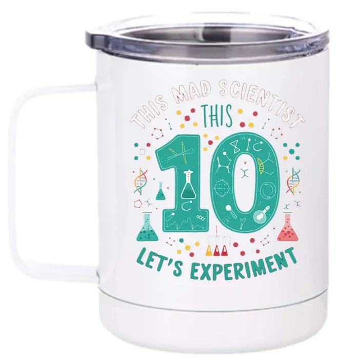 Mad Scientist Is 10 Lets Experiment 10th Birthday Front & Back 12oz Stainless Steel Tumbler Cup