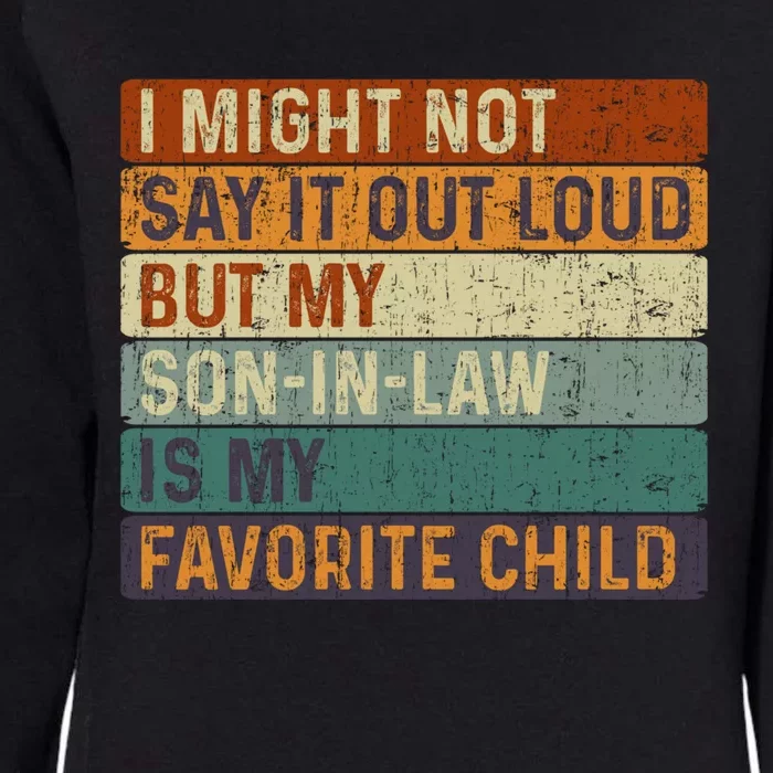 My Son-In-Law Is My Favorite Child Funny Parents' Day Womens California Wash Sweatshirt