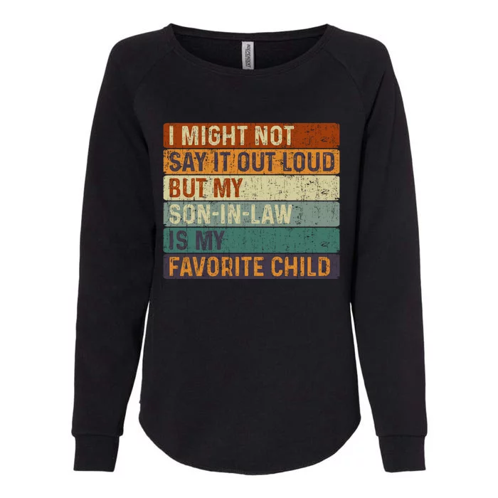 My Son-In-Law Is My Favorite Child Funny Parents' Day Womens California Wash Sweatshirt