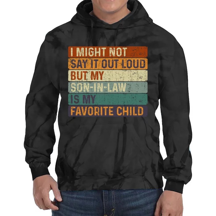 My Son-In-Law Is My Favorite Child Funny Parents' Day Tie Dye Hoodie