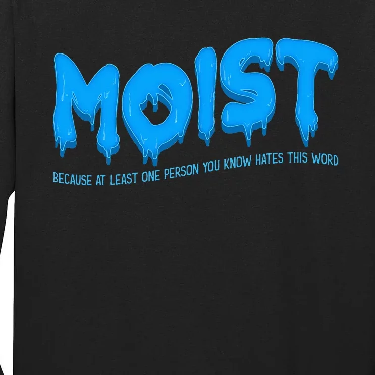 Moist Sarcastic Inappropriate Tall Long Sleeve T-Shirt