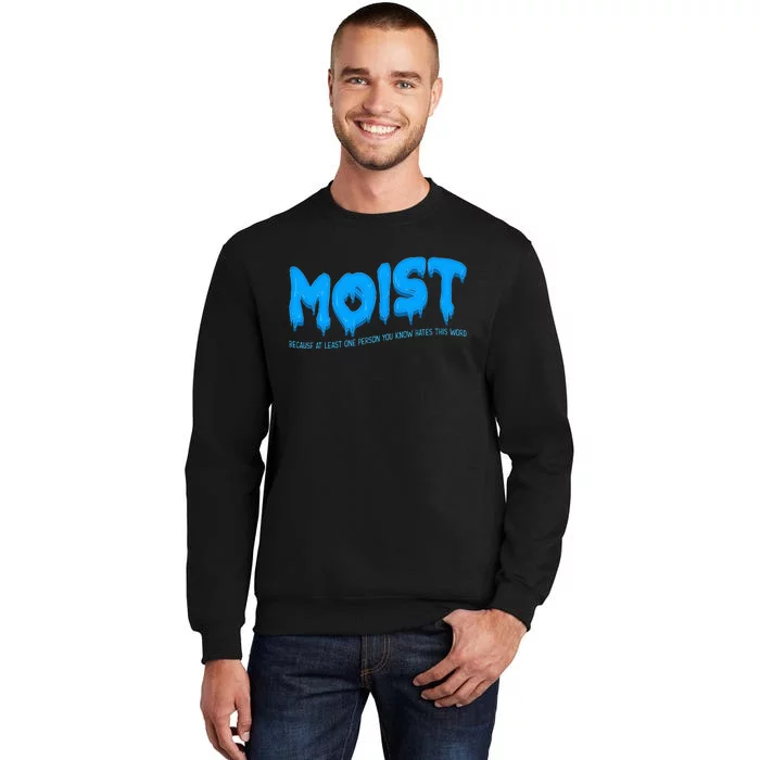 Moist Sarcastic Inappropriate Tall Sweatshirt