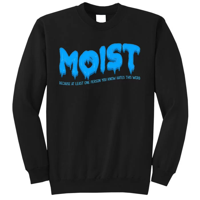 Moist Sarcastic Inappropriate Tall Sweatshirt