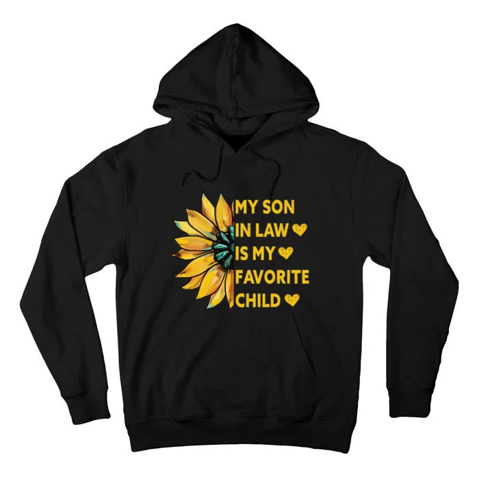 My Son In Law Is My Favorite Child Family Sunflower Design Tall Hoodie