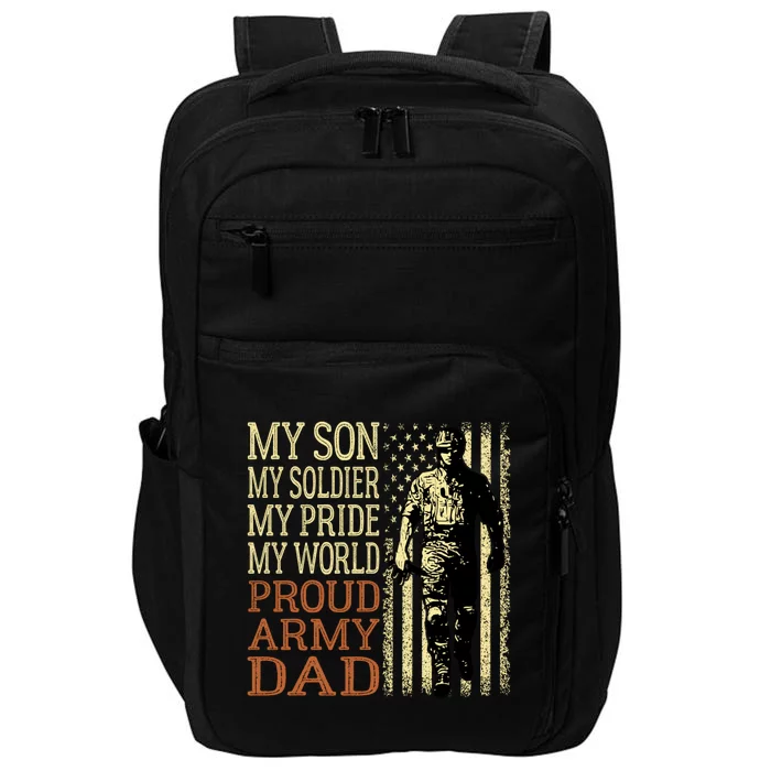 My Son Is A Soldier Hero Proud Army Dad Us Military Father Funny Gift Impact Tech Backpack