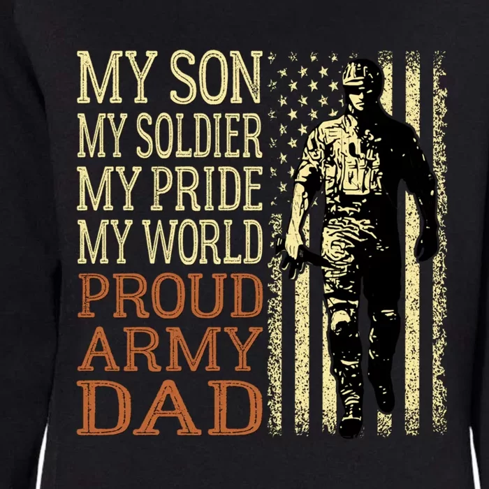 My Son Is A Soldier Hero Proud Army Dad Us Military Father Funny Gift Womens California Wash Sweatshirt