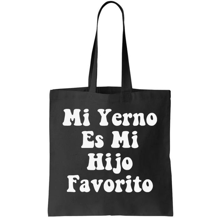 My Son-In-Law Is Favorite Child Mi Yerno Es Mi Hijo Favorito Tote Bag