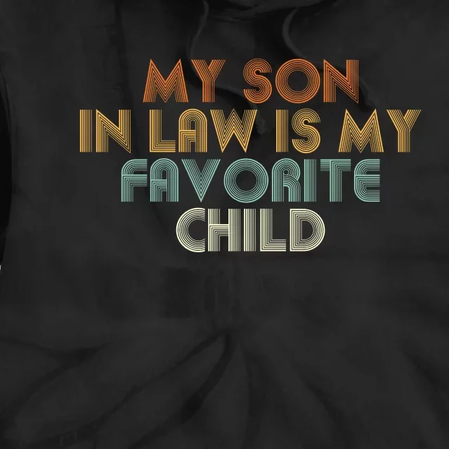 My Son In Law Is My Favorite Child Retro Tie Dye Hoodie