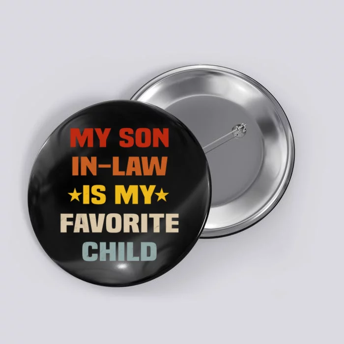 My Son In Law Is My Favorite Child Funny Family Humor Retro Button