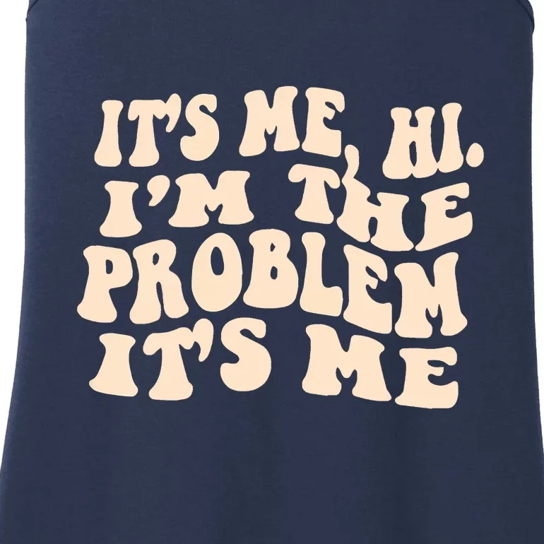 Meme Shirt It's Me, Hi I'm The Problem Funny Saying Humor Saying Ladies Essential Tank