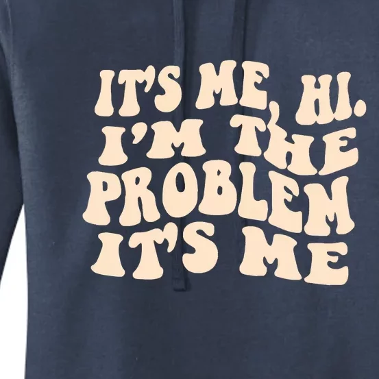 Meme Shirt It's Me, Hi I'm The Problem Funny Saying Humor Saying Women's Pullover Hoodie