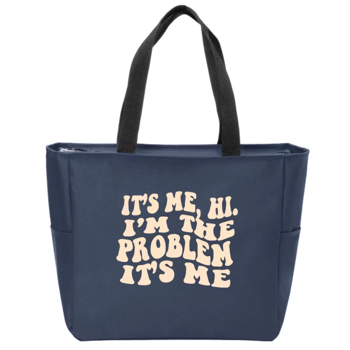 Meme Shirt It's Me, Hi I'm The Problem Funny Saying Humor Saying Zip Tote Bag