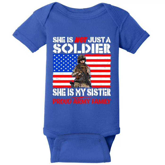 My Sister Is A Soldier Proud Army Family Cool Gift Military Sibling Gift Baby Bodysuit