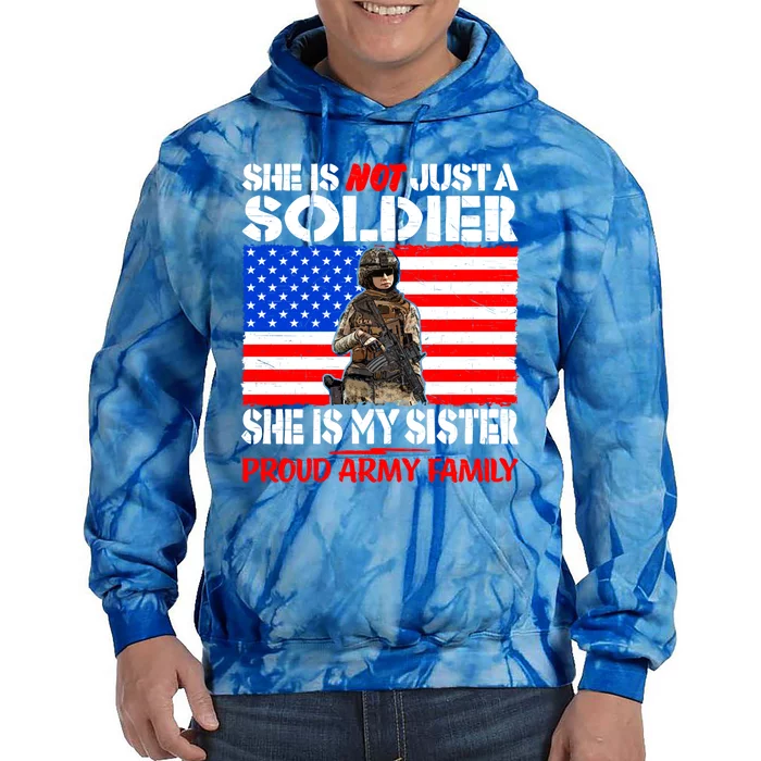 My Sister Is A Soldier Proud Army Family Cool Gift Military Sibling Gift Tie Dye Hoodie