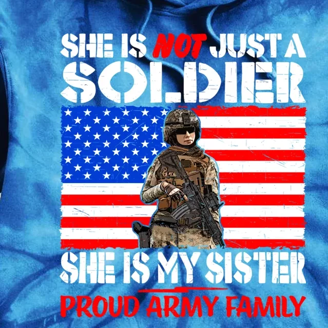 My Sister Is A Soldier Proud Army Family Cool Gift Military Sibling Gift Tie Dye Hoodie