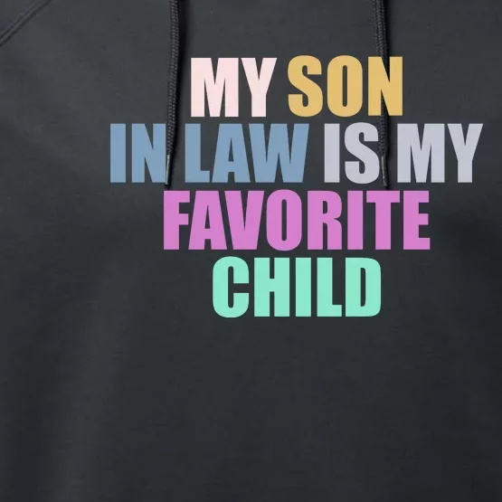 My Son In Law Is My Favorite Child Performance Fleece Hoodie