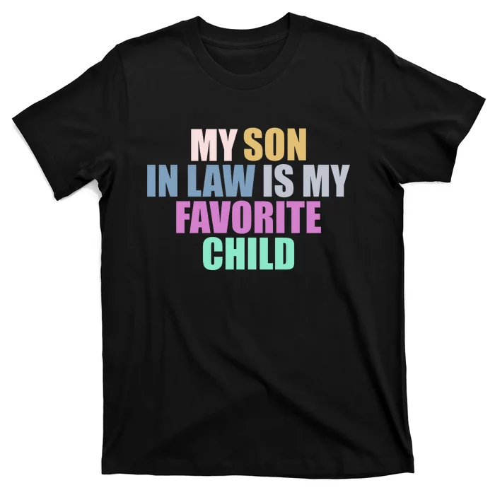 My Son In Law Is My Favorite Child T-Shirt