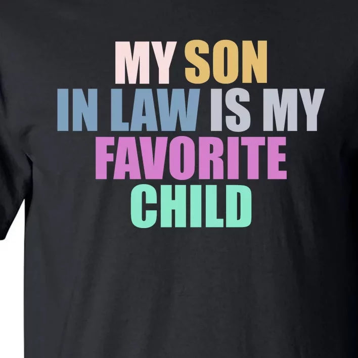 My Son In Law Is My Favorite Child Tall T-Shirt