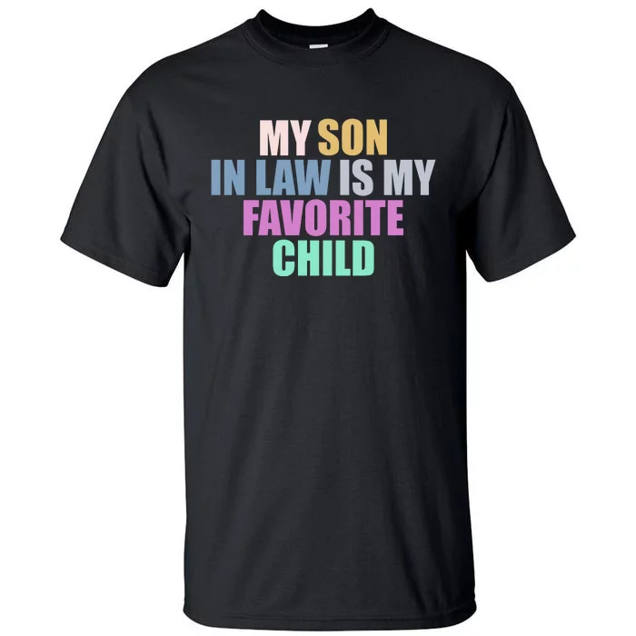 My Son In Law Is My Favorite Child Tall T-Shirt