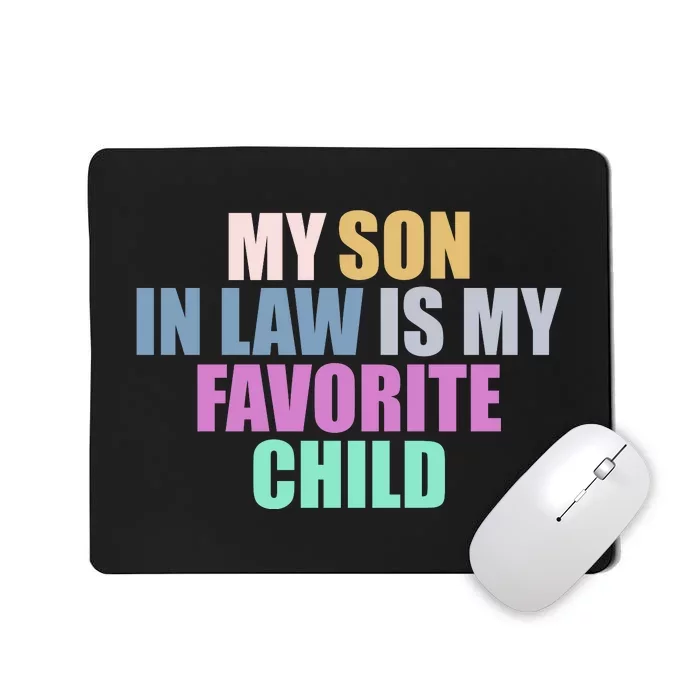 My Son In Law Is My Favorite Child Mousepad