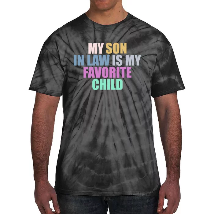 My Son In Law Is My Favorite Child Tie-Dye T-Shirt