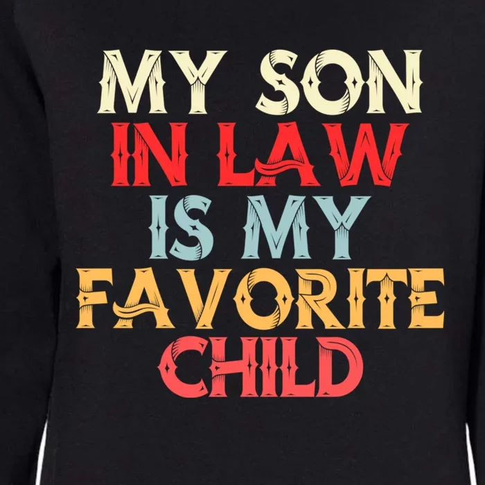 My Son In Law Is My Favorite Child Retro Womens California Wash Sweatshirt