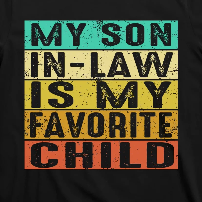 My Son In Law Is My Favorite Child T-Shirt