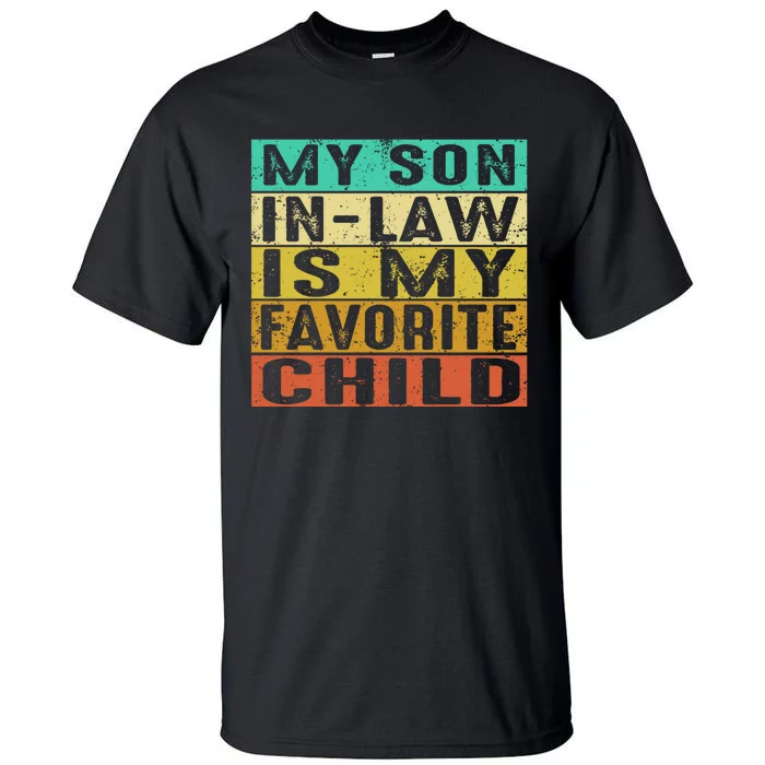 My Son In Law Is My Favorite Child Tall T-Shirt