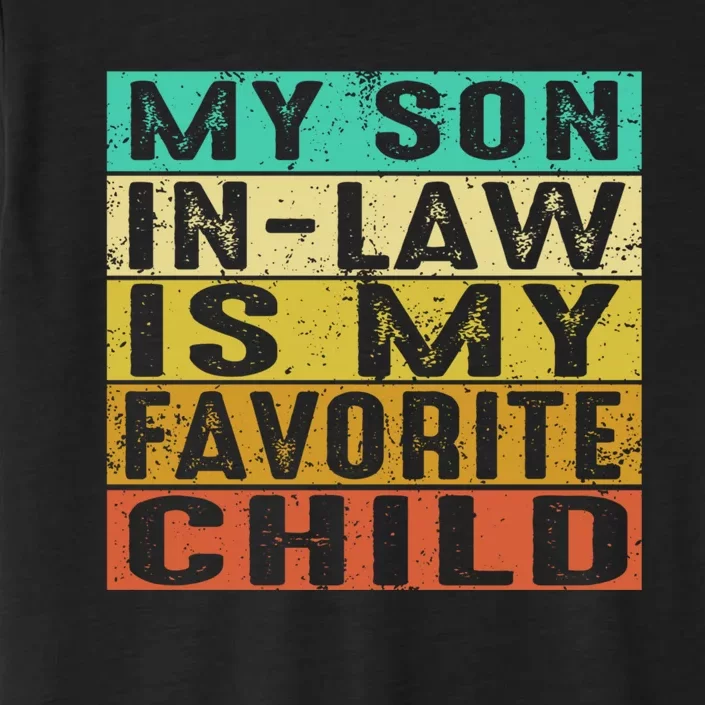 My Son In Law Is My Favorite Child ChromaSoft Performance T-Shirt