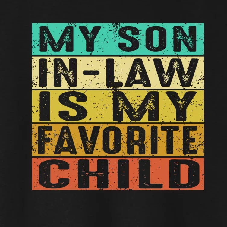 My Son In Law Is My Favorite Child Women's Crop Top Tee