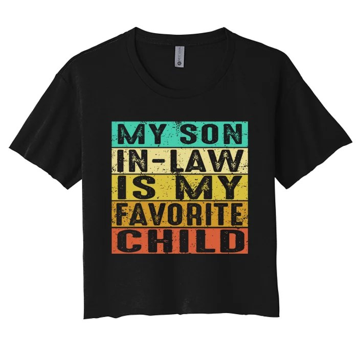 My Son In Law Is My Favorite Child Women's Crop Top Tee