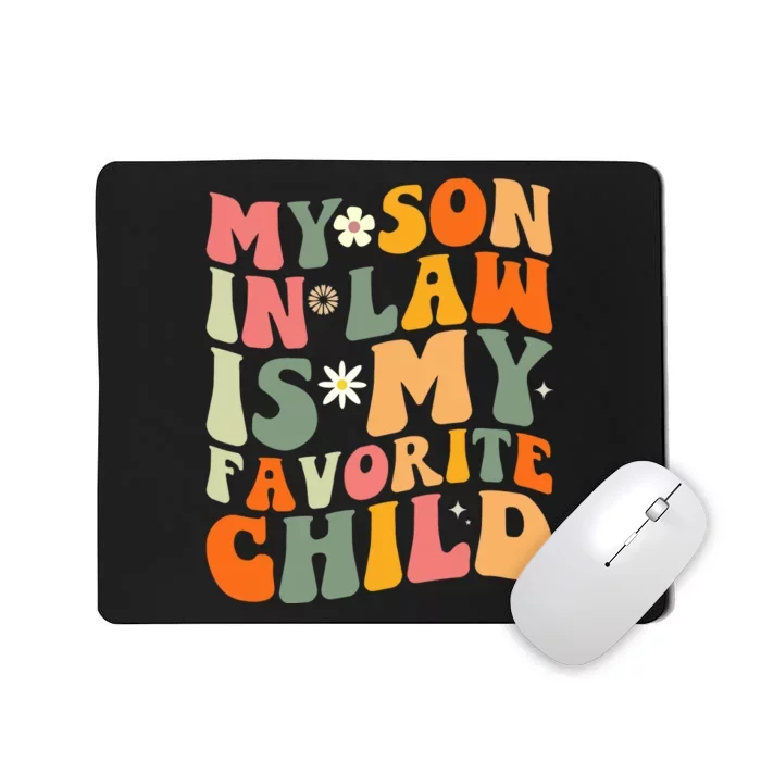 My Son In Law Is My Favorite Child Mousepad