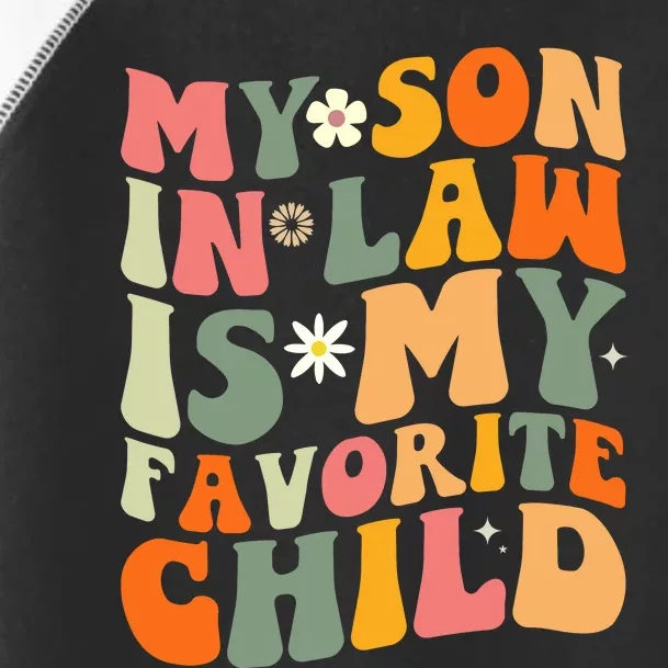 My Son In Law Is My Favorite Child Toddler Fine Jersey T-Shirt