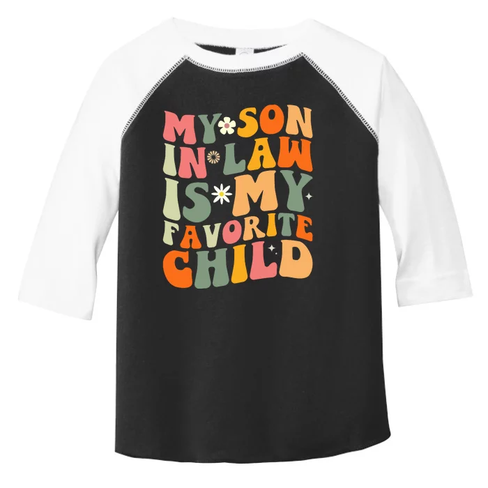 My Son In Law Is My Favorite Child Toddler Fine Jersey T-Shirt