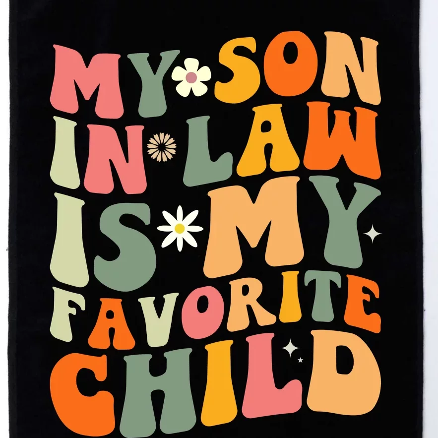 My Son In Law Is My Favorite Child Platinum Collection Golf Towel