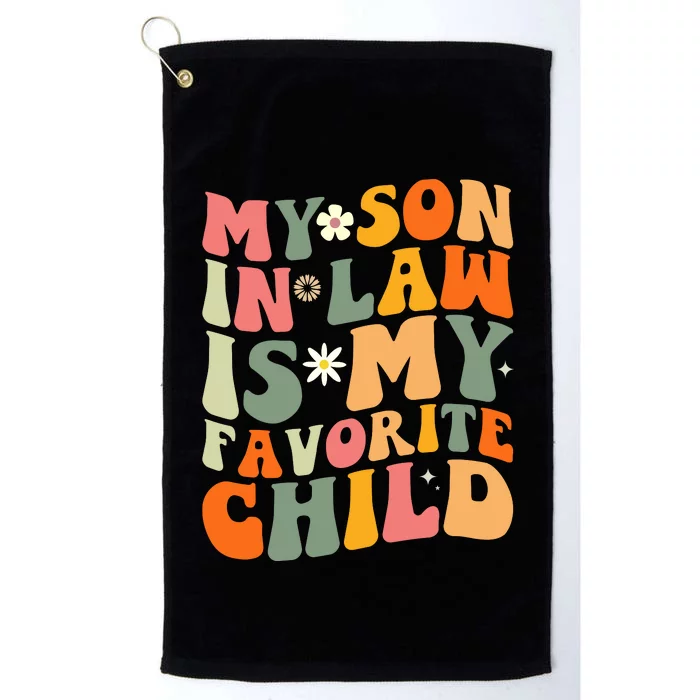 My Son In Law Is My Favorite Child Platinum Collection Golf Towel