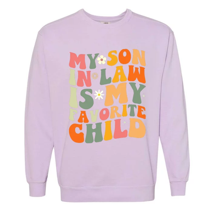 My Son In Law Is My Favorite Child Garment-Dyed Sweatshirt