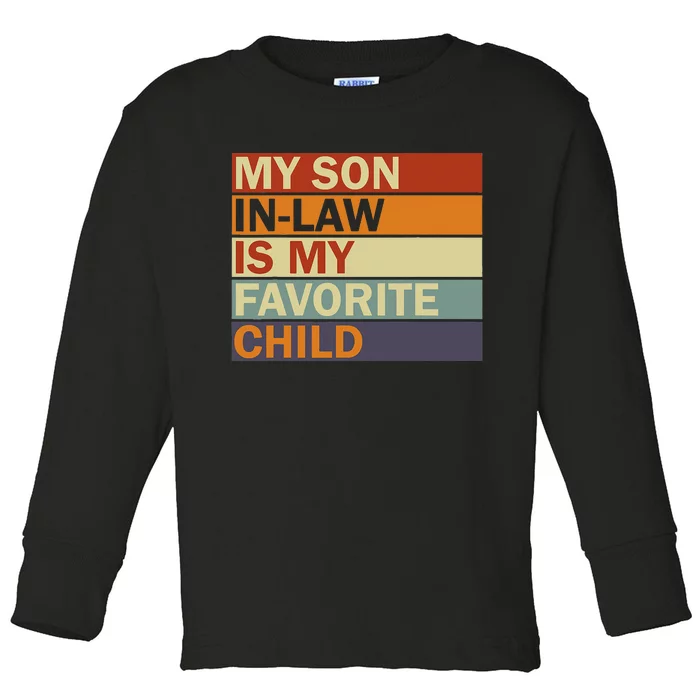 My SonInLaw Is My Favorite Child Family Humor Dad Mom Toddler Long Sleeve Shirt