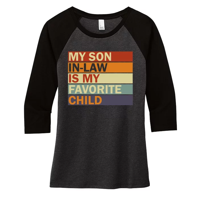 My SonInLaw Is My Favorite Child Family Humor Dad Mom Women's Tri-Blend 3/4-Sleeve Raglan Shirt