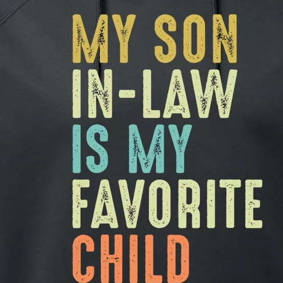 My Son In Law Is My Favorite Child Performance Fleece Hoodie