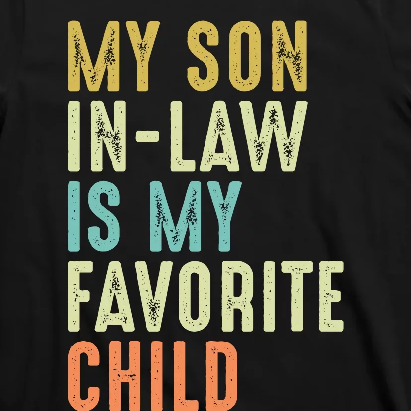 My Son In Law Is My Favorite Child T-Shirt