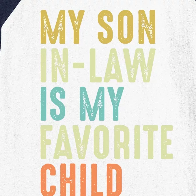 My Son In Law Is My Favorite Child Baseball Sleeve Shirt