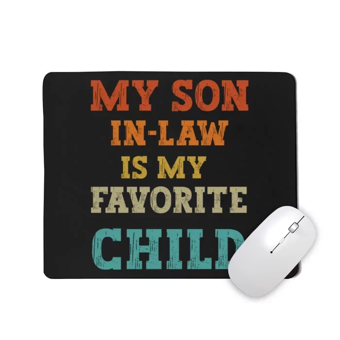 My Son In Law Is My Favorite Child Mousepad