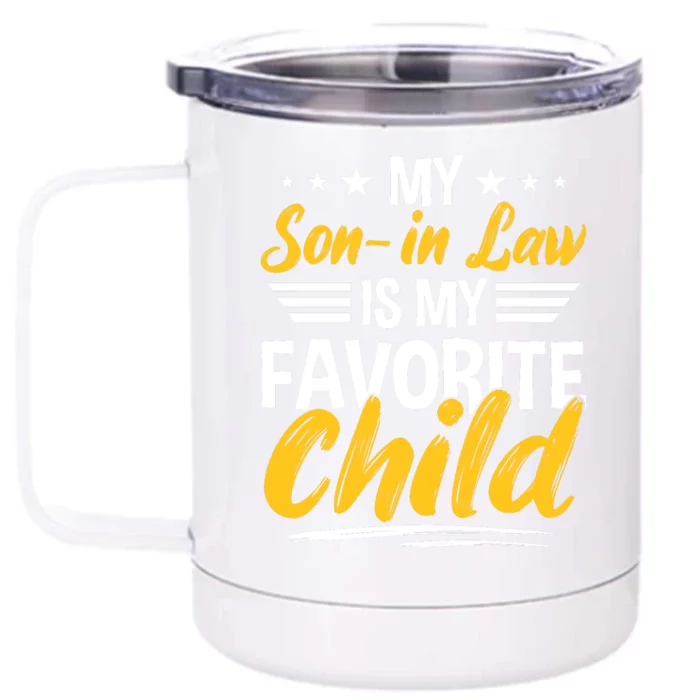 My Son In Law Is My Favorite Child Front & Back 12oz Stainless Steel Tumbler Cup