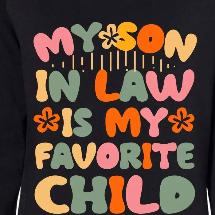 My Son In Law Is My Favorite Child Funny Womens California Wash Sweatshirt